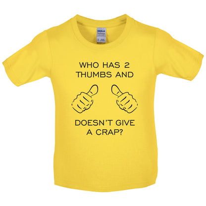 Who Has 2 Thumbs And Doesnt Give A Crap Kids T Shirt