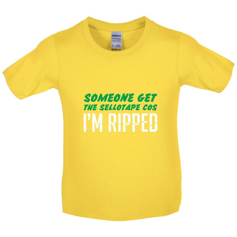 Someone Get The Sellotape Cos I'm Ripped Kids T Shirt