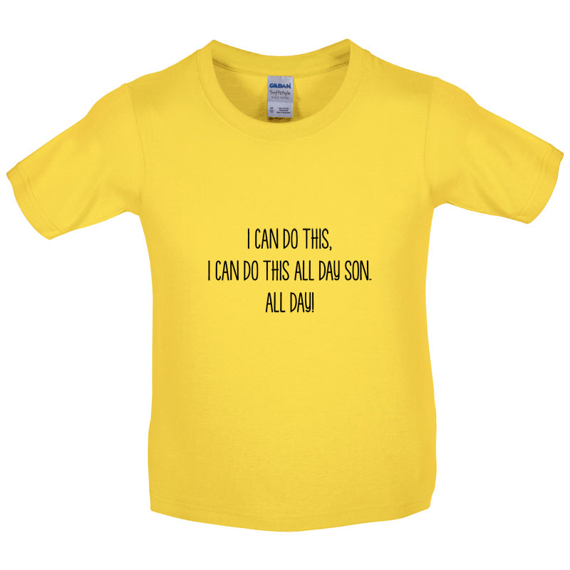 I Can Do This All Day Son Kids T Shirt