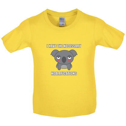 I Have The Necessary Koalafications Kids T Shirt