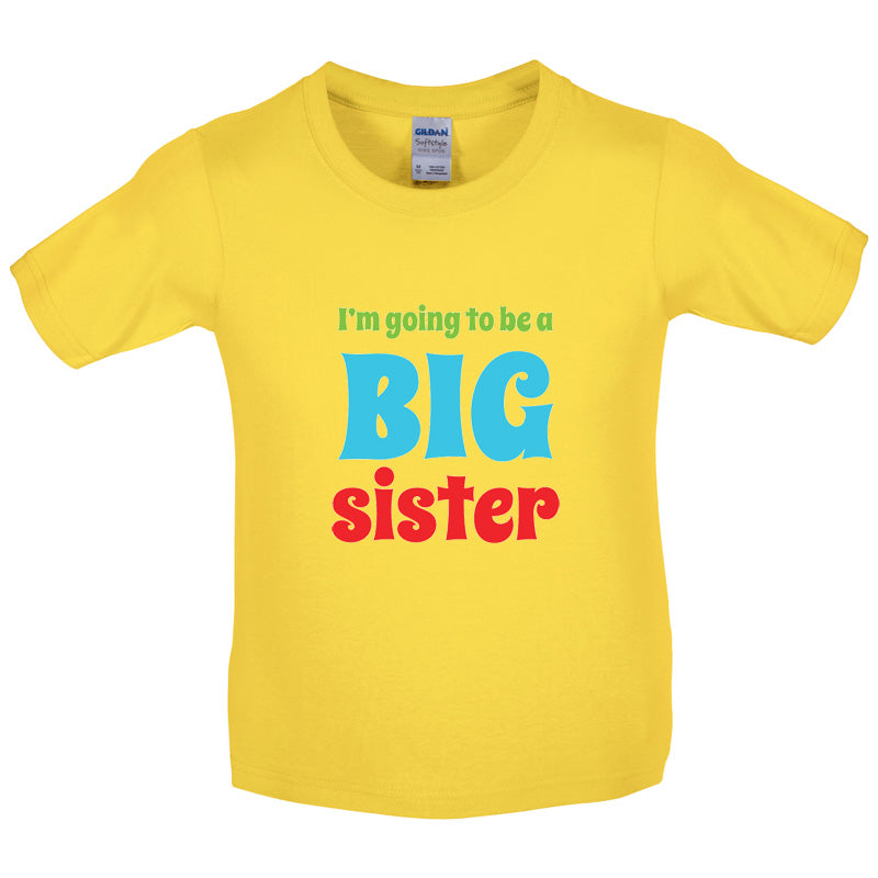 I'm Going To Be A Big Sister Baby T Shirt