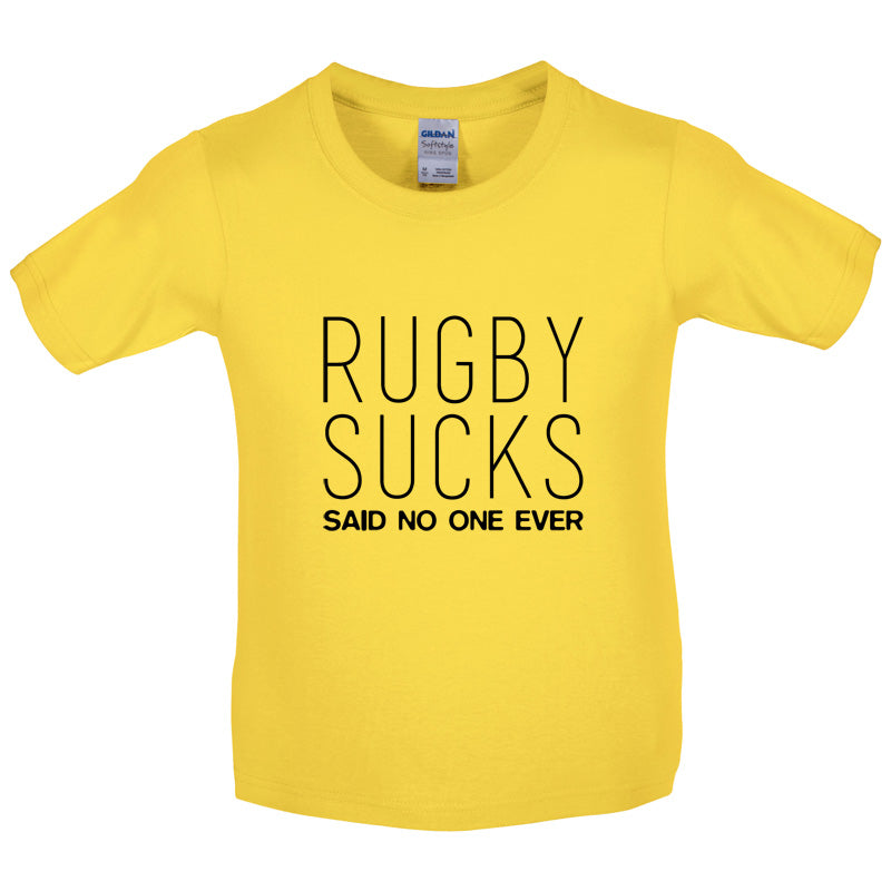 Rugby Sucks Said No One Ever Kids T Shirt