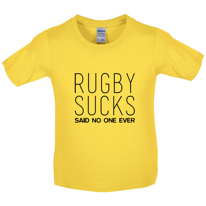 Rugby Sucks Said No One Ever Kids T Shirt