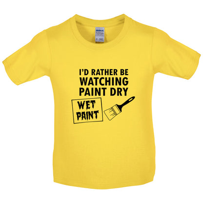 I'd Rather Be Watching Paint Dry Kids T Shirt