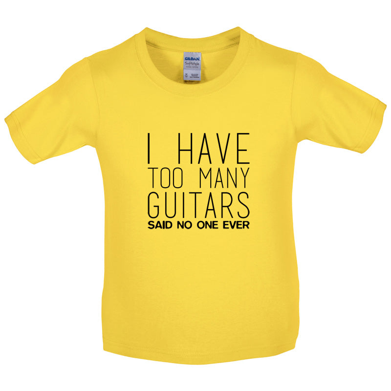 I Have Too Many Guitars SNE Kids T Shirt