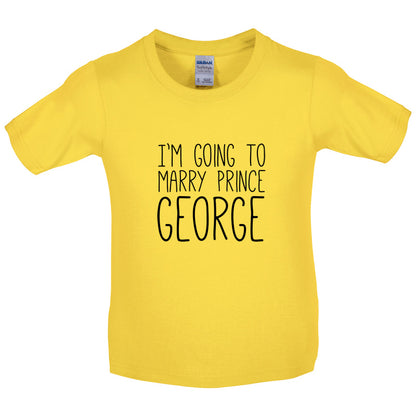 I'm Going To Marry Prince George Kids T Shirt