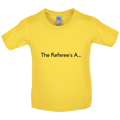 The Referee's A ... Kids T Shirt