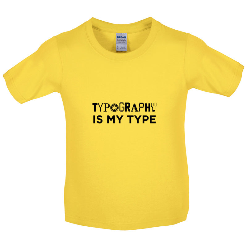Typography Is My Type Kids T Shirt