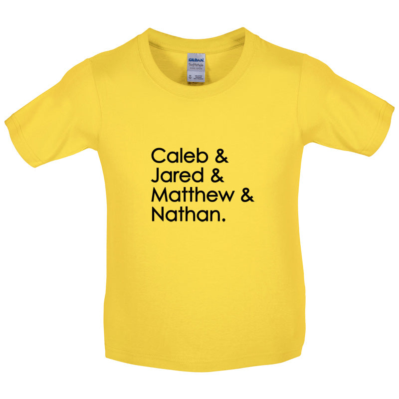 Caleb & Jared & Matthew & Nathan Kids T Shirt