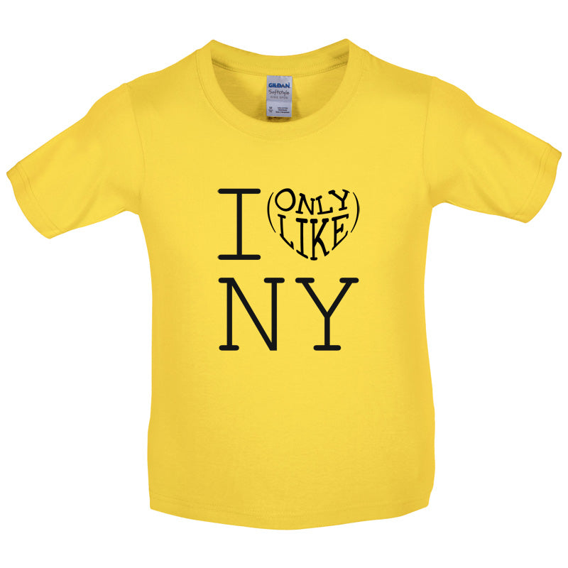 I Only Like New York Kids T Shirt