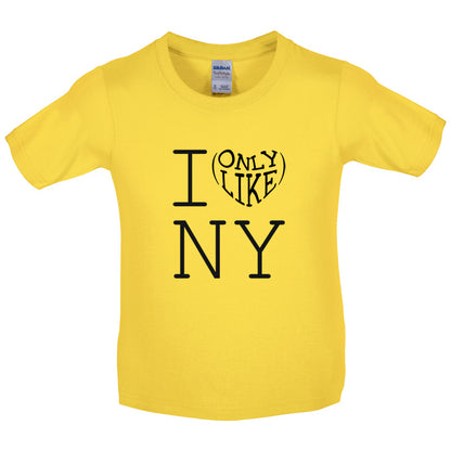 I Only Like New York Kids T Shirt