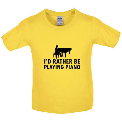 I'd Rather Be Playing Piano Kids T Shirt