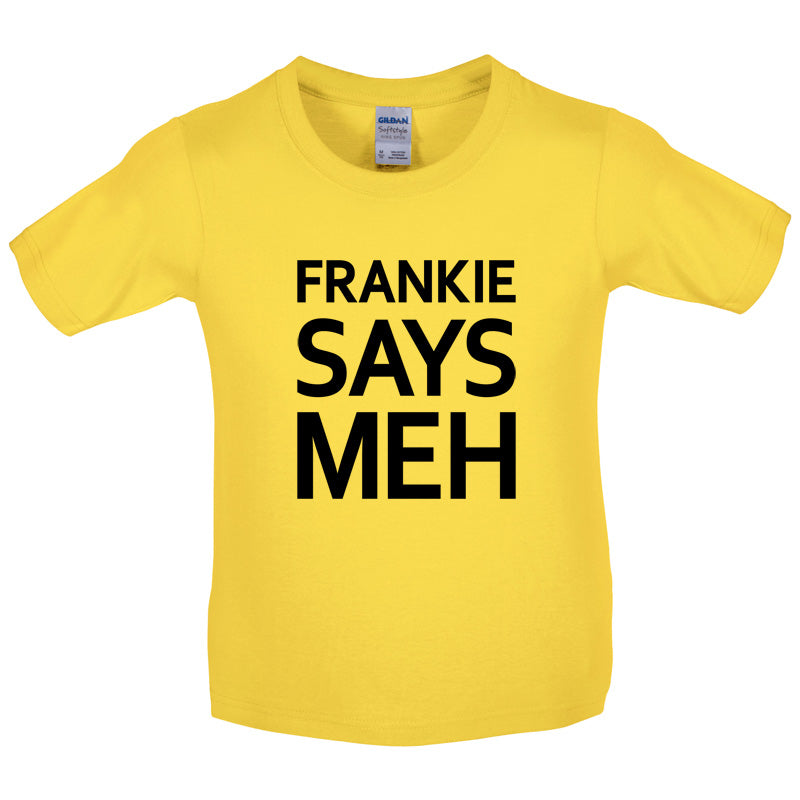 Frankie Says Meh Kids T Shirt