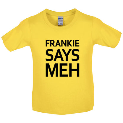 Frankie Says Meh Kids T Shirt
