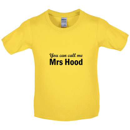 You Can Call Me Mrs Hood Kids T Shirt