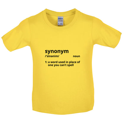Synonym A Word In Place Of One You Can't Spell Kids T Shirt