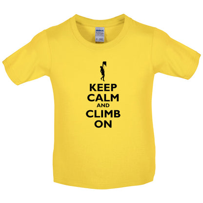 Keep Calm and Climb On Kids T Shirt