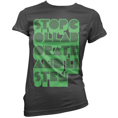 Stop collaborate and listen T Shirt