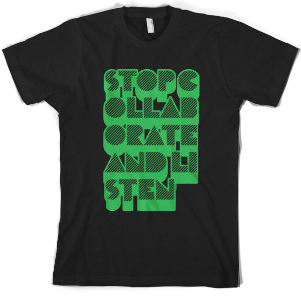 Stop collaborate and listen T Shirt
