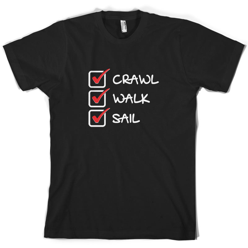 Crawl Walk Sail T Shirt
