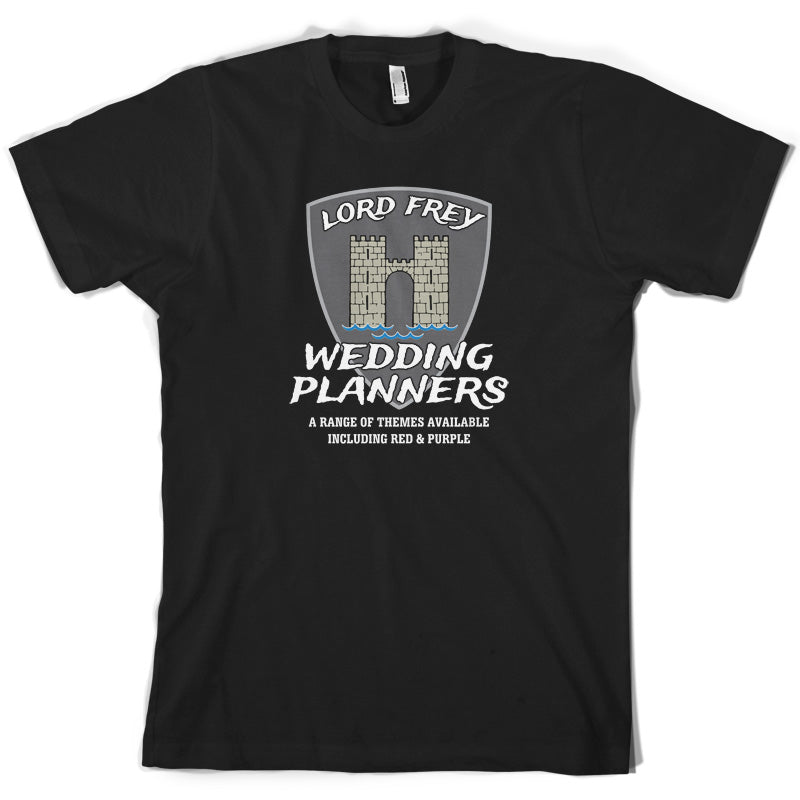Lord Frey Wedding Planners T Shirt