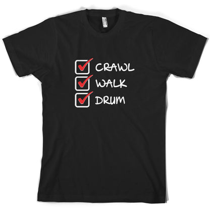 Crawl Walk Drum T Shirt