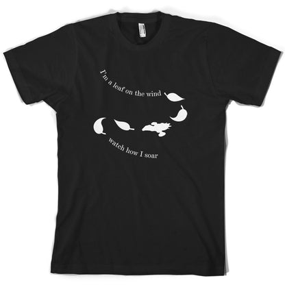 I'm A Leaf On The Wind Watch How I Soar T Shirt