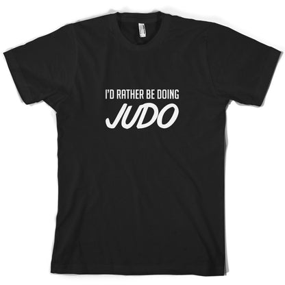 I'd Rather Be Doing Judo T Shirt