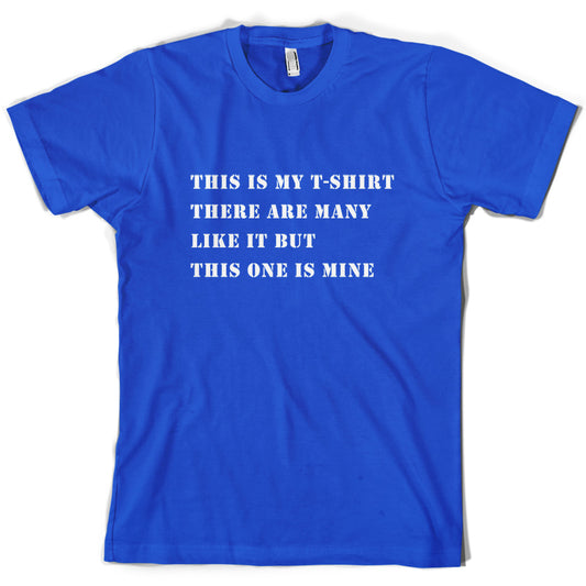 This Is My T Shirt, There are many like it T Shirt