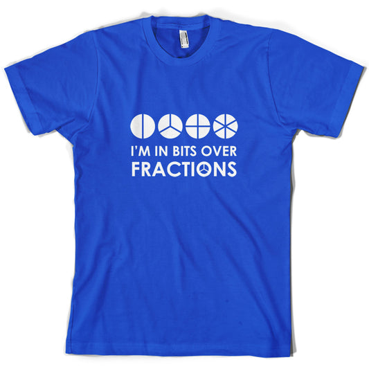 I'm In Bits Over Fractions T Shirt