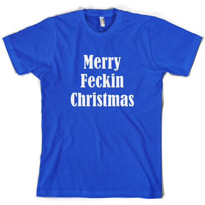 Merry Feckin Christmas T Shirt