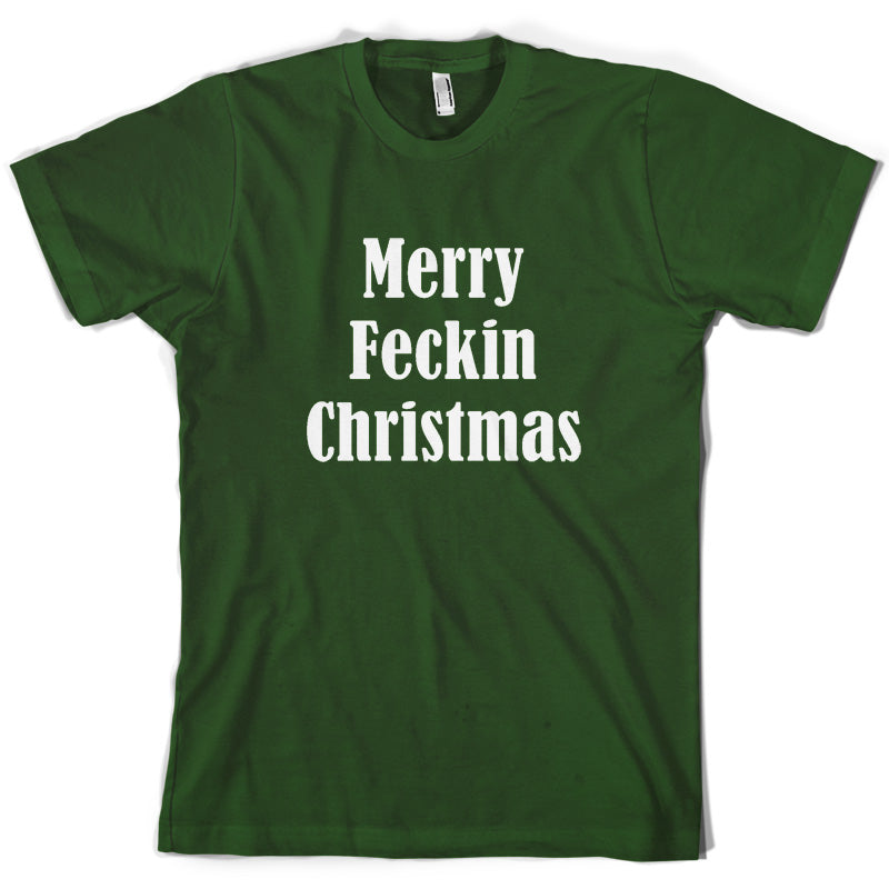 Merry Feckin Christmas T Shirt