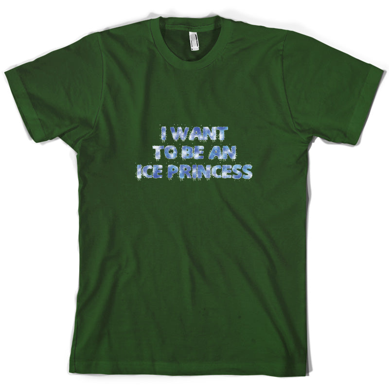 I Want To Be An Ice Princess T Shirt