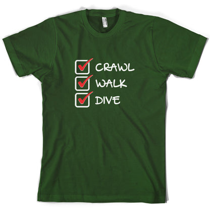 Crawl Walk Dive T Shirt