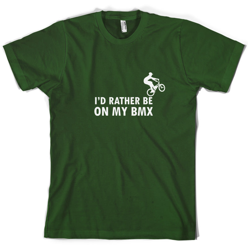 I'd Rather Be On My BMX T Shirt
