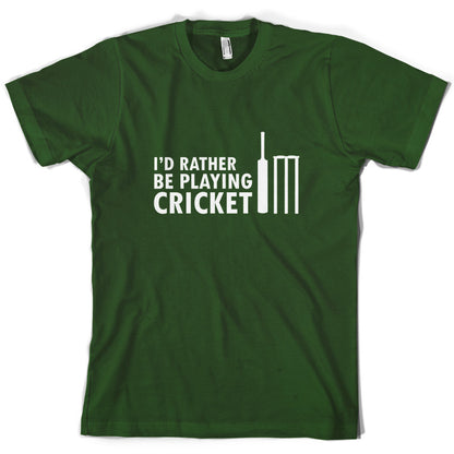 I'd Rather Be Playing Cricket T Shirt
