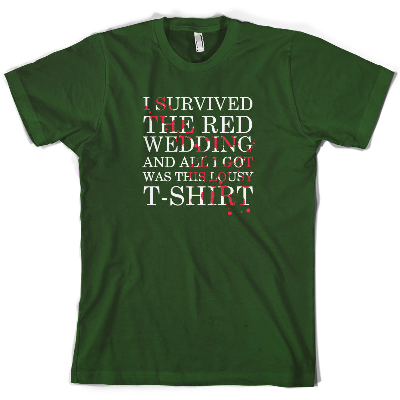 I Survived The Red Wedding And All I Got Was This T-Shirt T Shirt