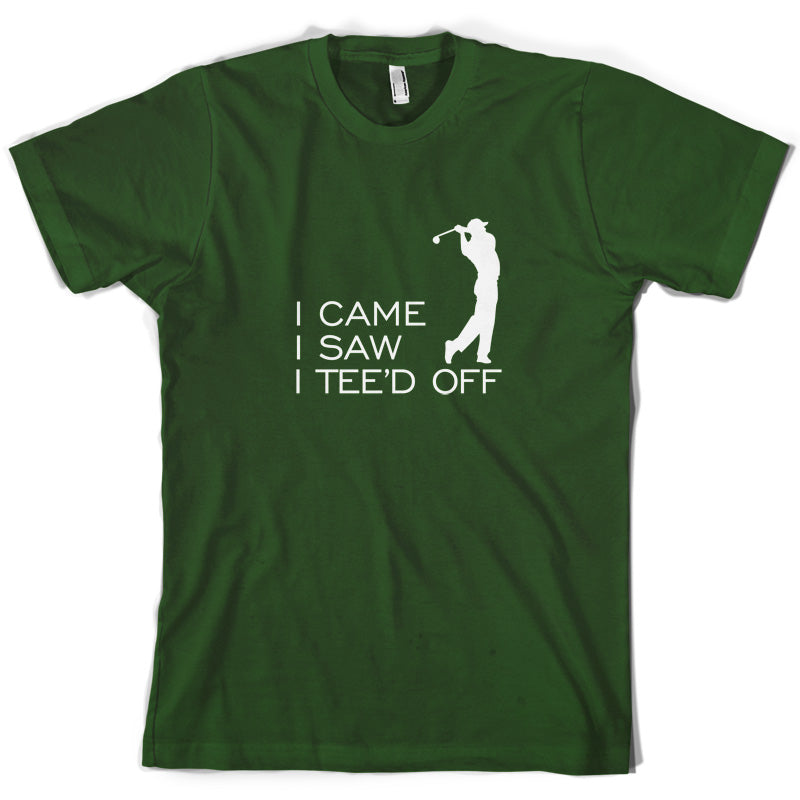 I Came I Saw I Tee'd Off T Shirt