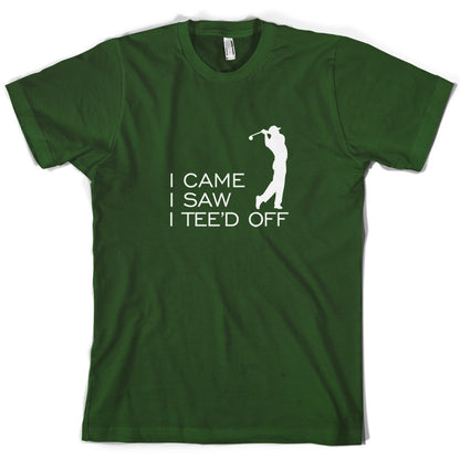 I Came I Saw I Tee'd Off T Shirt