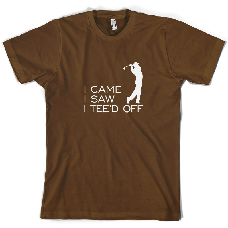 I Came I Saw I Tee'd Off T Shirt