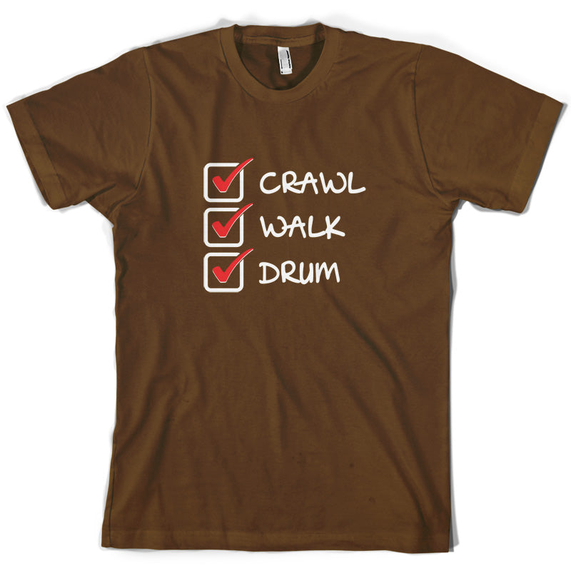 Crawl Walk Drum T Shirt