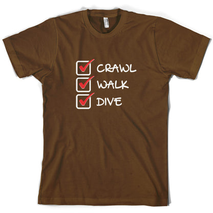Crawl Walk Dive T Shirt