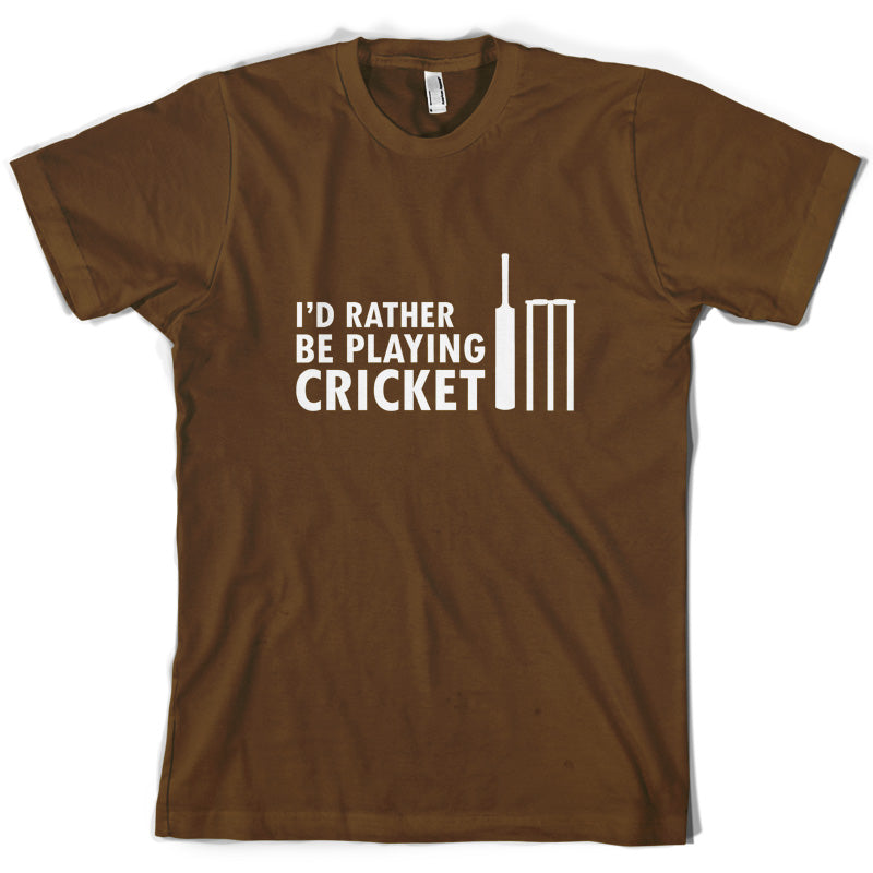 I'd Rather Be Playing Cricket T Shirt