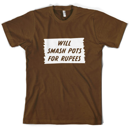 Will Smash Pots For Rupees T Shirt