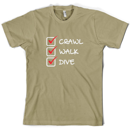 Crawl Walk Dive T Shirt