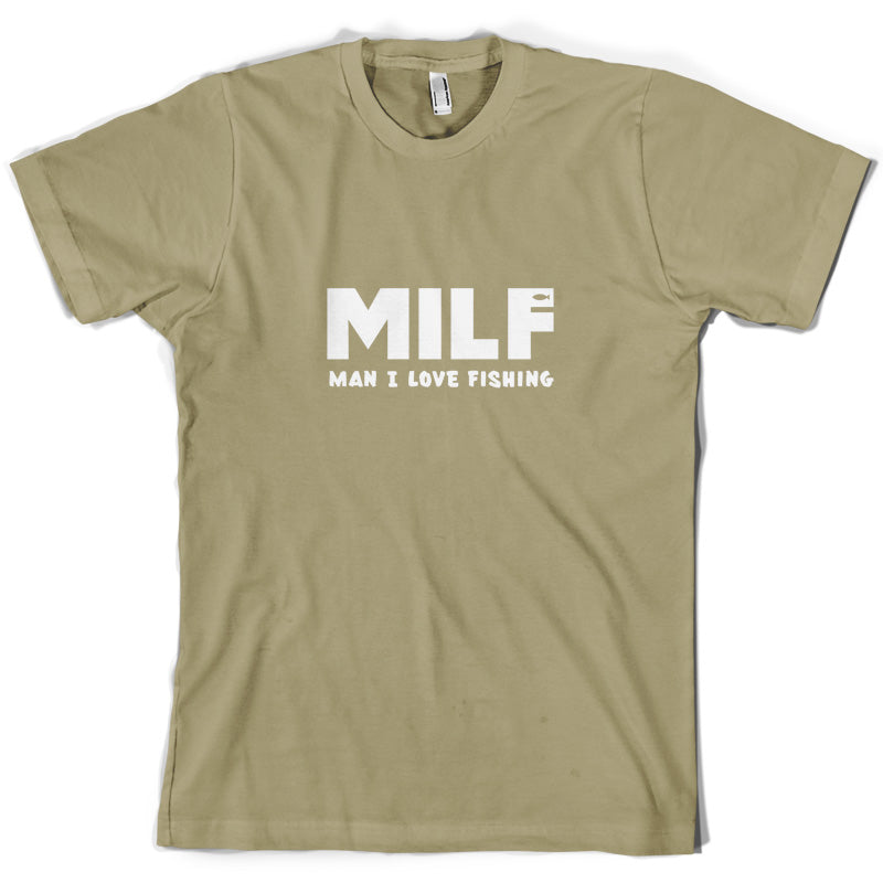 MILF Man I Love Fishing T Shirt