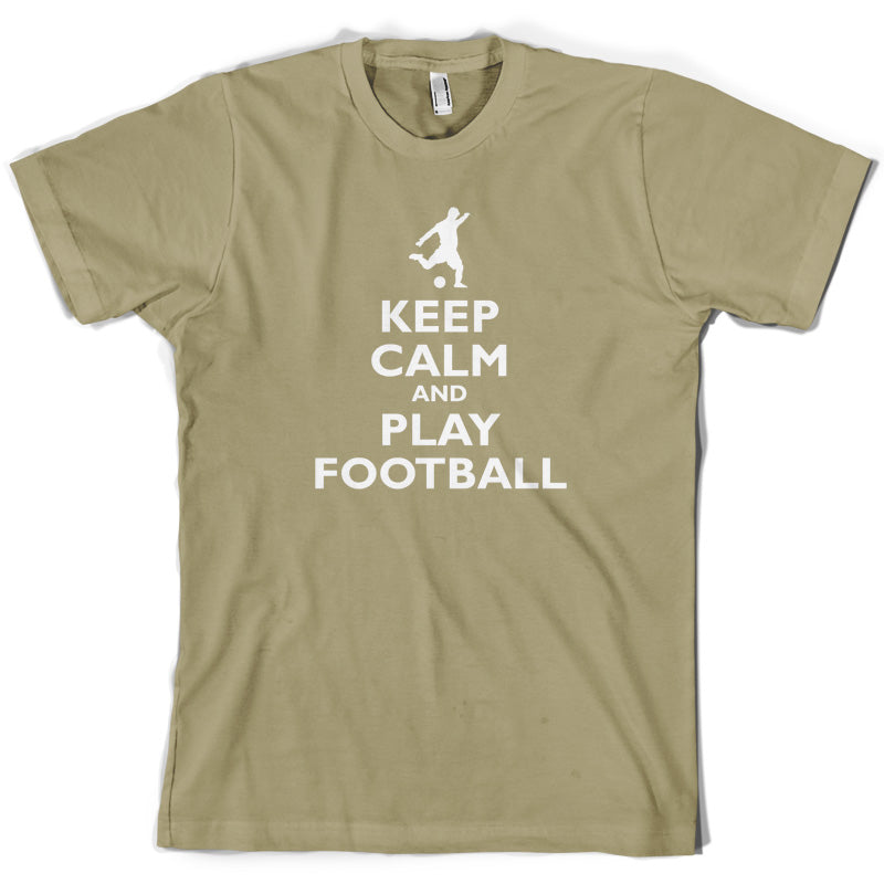 Keep Calm and Play Football T Shirt