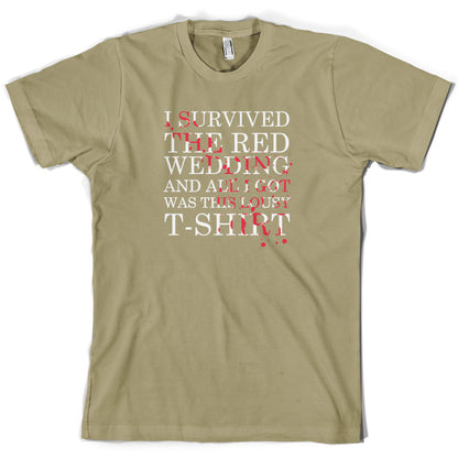 I Survived The Red Wedding And All I Got Was This T-Shirt T Shirt