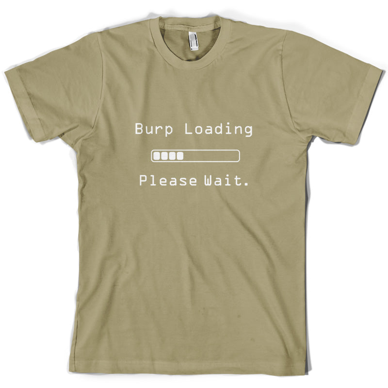 Burp Loading Please Wait T Shirt