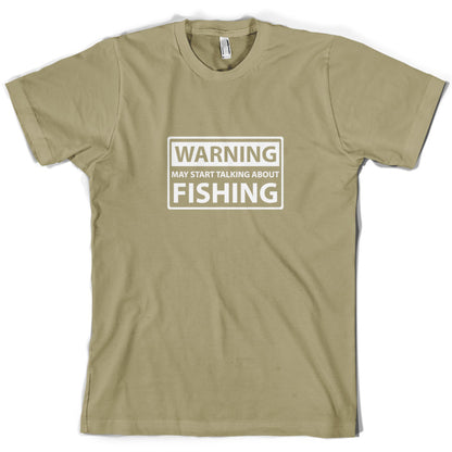 Warning May Start Talking About Fishing T Shirt